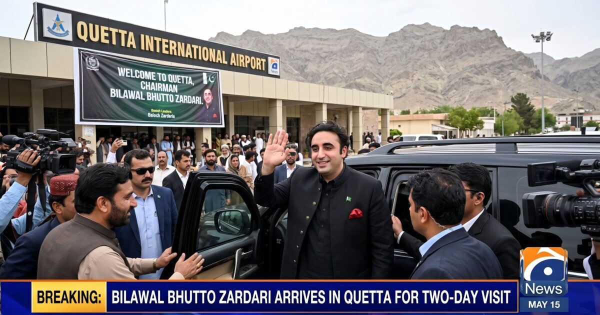 بلاول بھٹو زرداری 15 مئی کو دو روزہ دورے پر کوئٹہ پہنچیں گے